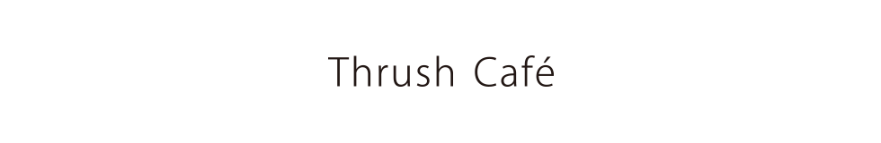 Thrush Cafe
